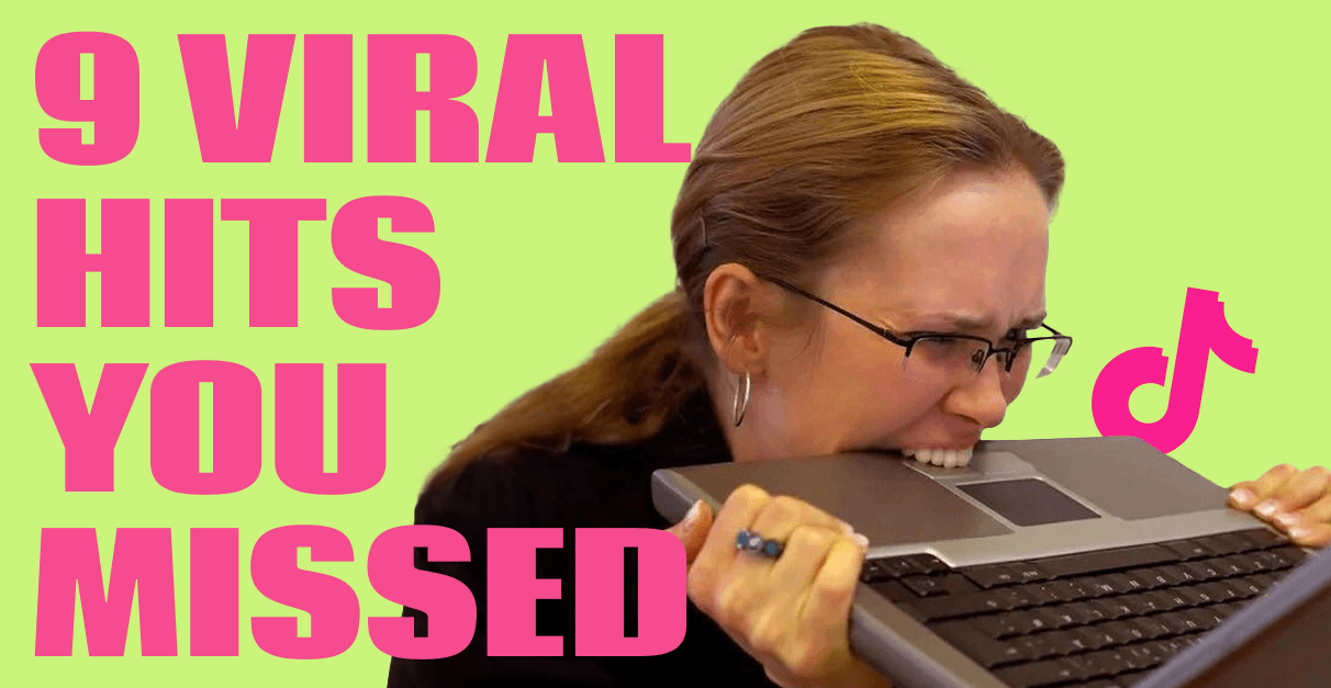 9 Viral Hits You Missed This Week