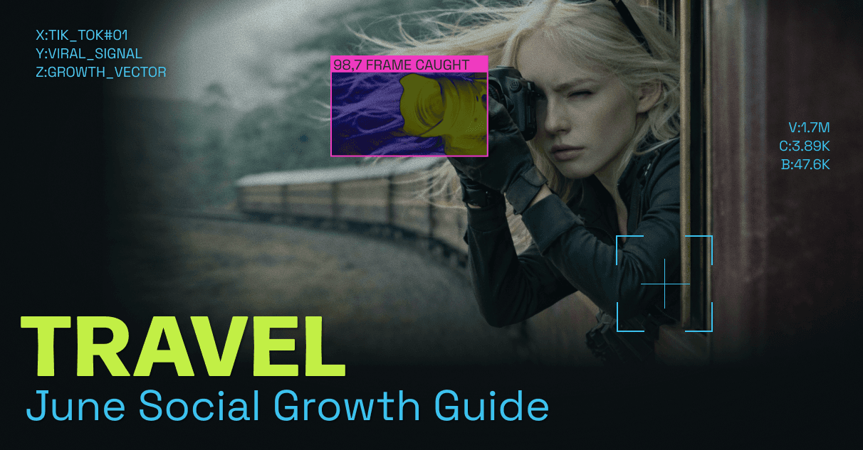 Travel: June 2026 Social Growth Guide