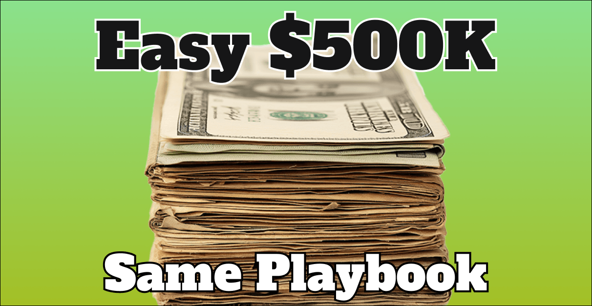 On Their Way to Another Easy $500K with Last Year’s Playbook…