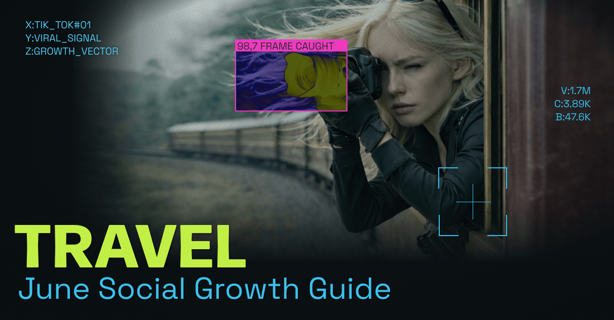 Travel: June 2026 Social Growth Guide